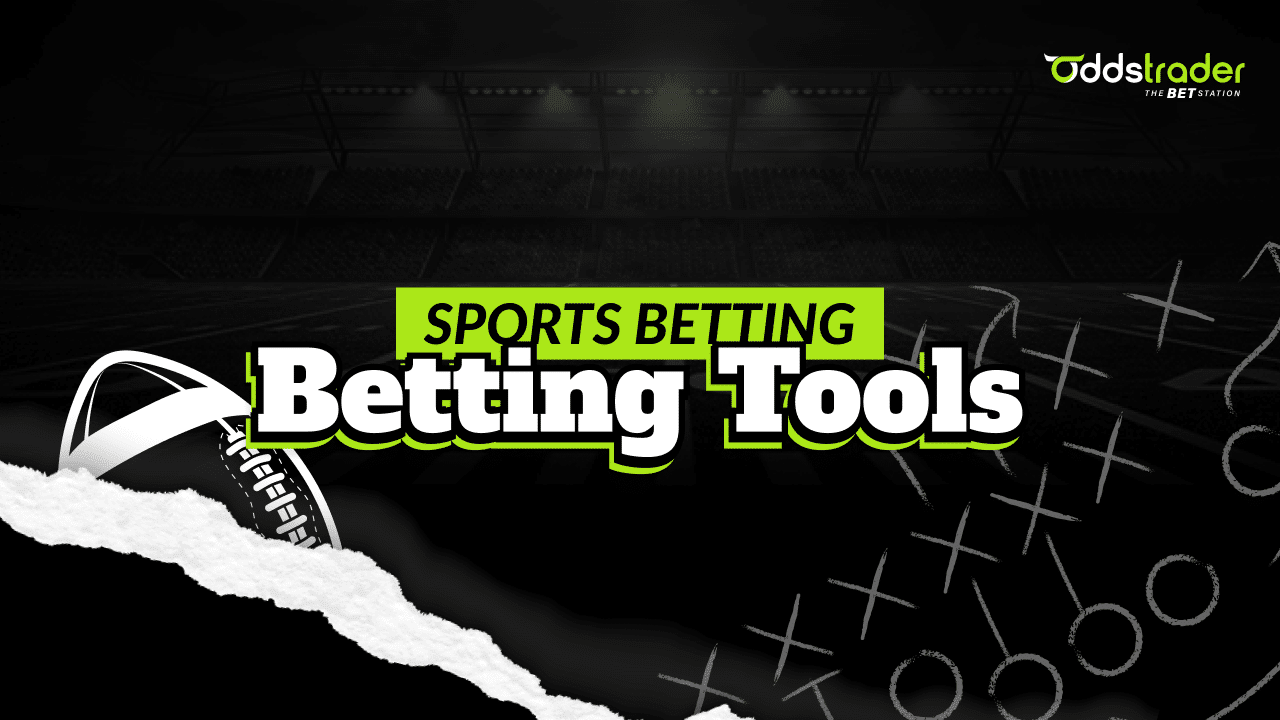 Sports Betting Tools Everything You Need to Know Oddstrader